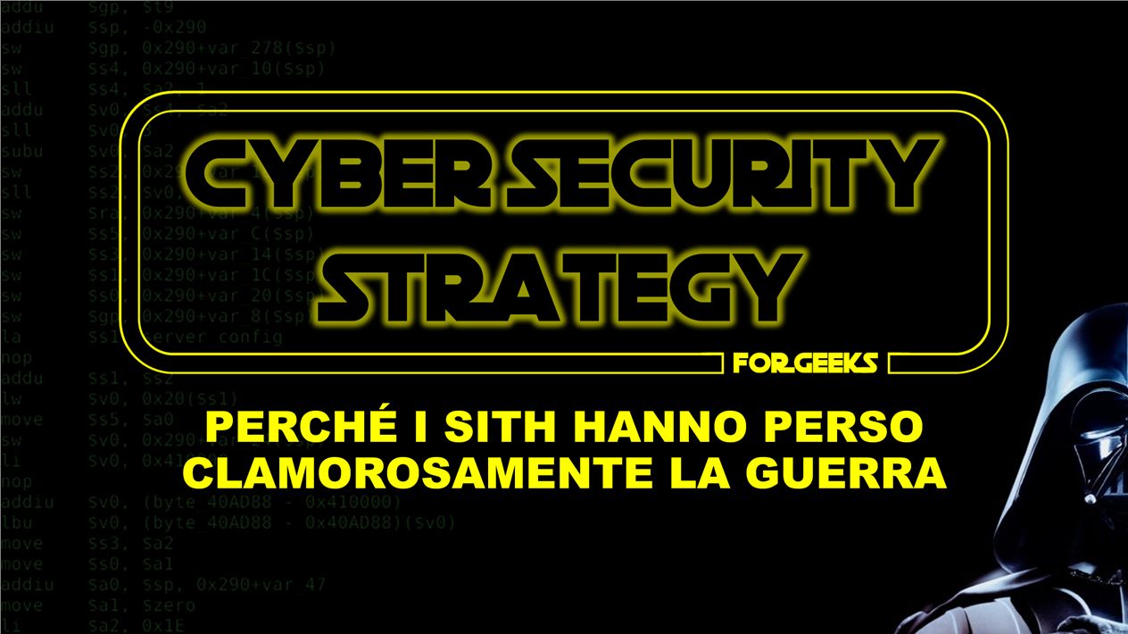 Cyber security strategy - perchè i sith hanno perso clamorosamente la guerra